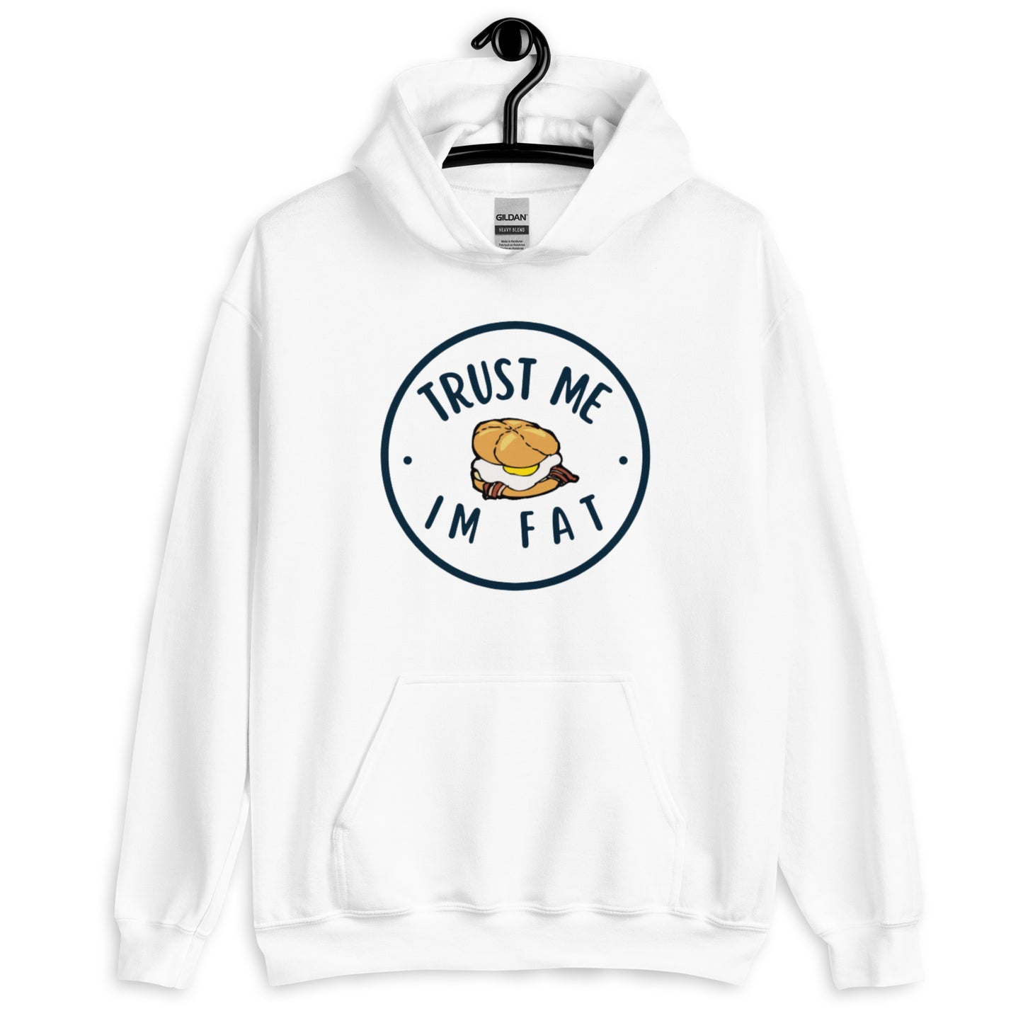 *BIG BOYS ONLY!* TRUST ME IM FAT Hoodie