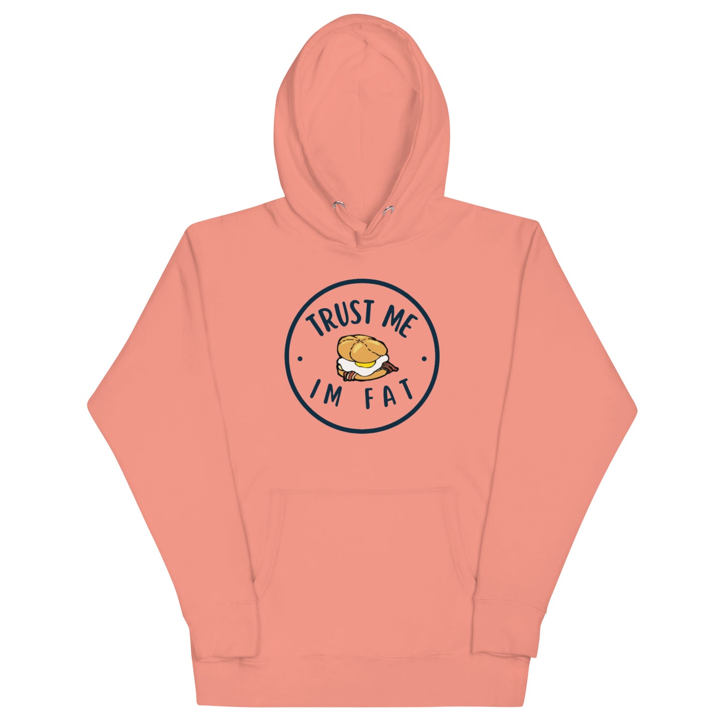 TRUST ME IM FAT Hoodie